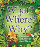 What? Where? Why?: Questions and Answers About Nature?-9780753412046