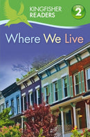 Kingfisher Readers: Where We Live (Level 2: Beginning to Read Alone)-9780753430910