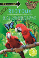 It''s all about... Riotous Rainforests
