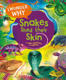 I Wonder Why Snakes Shed Their Skin-9780753448861
