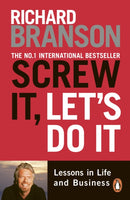 Screw It, Let's Do It : Lessons in Life and Business-9780753511497