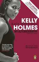 Kelly Holmes : Black, White & Gold - My Autobiography-9780753513170