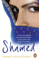 Shamed : The Honour Killing That Shocked Britain - by the Sister Who Fought for Justice-9780753541548