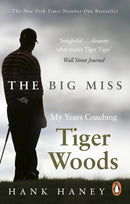 The Big Miss : My Years Coaching Tiger Woods-9780753541739