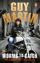 Guy Martin: Worms to Catch-9780753545324