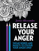 Release Your Anger: Midnight Edition: An Adult Coloring Book with 40 Swear Words to Color and Relax-9780753545669