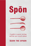 Spon : A Guide to Spoon Carving and the New Wood Culture-9780753545973