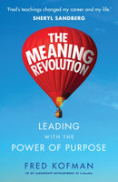 The Meaning Revolution : Leading with the Power of Purpose-9780753548585
