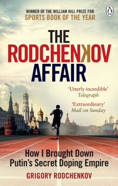 The Rodchenkov Affair : How I Brought Down Russia's Secret Doping Empire - Winner of the William Hill Sports Book of the Year 2020-9780753553350