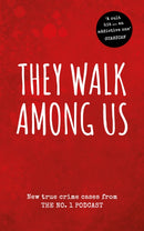 They Walk Among Us : New true crime cases from the No.1 podcast-9780753553428