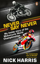 Never Say Never : The Inside Story of the Motorcycle World Championships-9780753553879