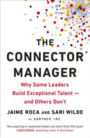 The Connector Manager : Why Some Leaders Build Exceptional Talent-and Others Don't-9780753554180