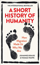 A Short History of Humanity : How Migration Made Us Who We Are-9780753554951