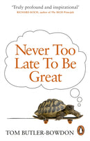 Never Too Late To Be Great