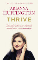 Thrive : The Third Metric to Redefining Success and Creating a Happier Life-9780753555422