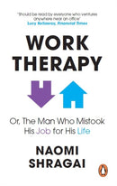 Work Therapy: Or The Man Who Mistook His Job for His Life-9780753558324