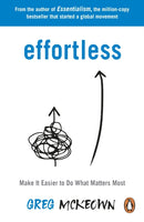 Effortless : Make It Easier to Do What Matters Most: The Instant New York Times Bestseller-9780753558805