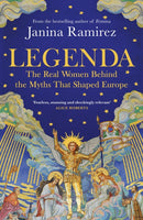 Legenda : The Real Women Behind the Myths that Shaped Europe-9780753560419