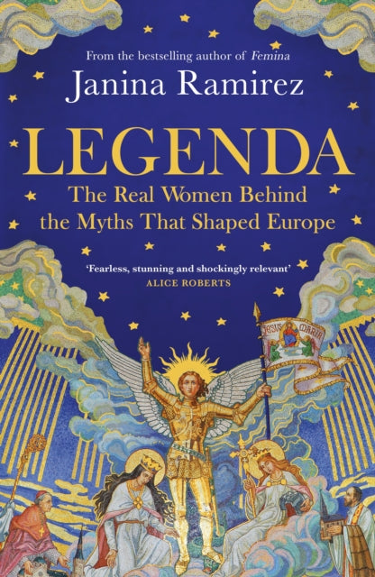 Legenda : The Real Women Behind the Myths That Shaped Europe-9780753560419