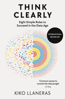 Think Clearly : Eight Simple Rules to Succeed in the Data Age-9780753561010