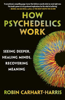 How Psychedelics Work