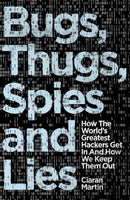 Bugs, Thugs, Spies and Lies