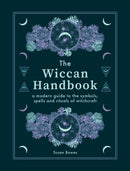 The Wiccan Handbook : A Modern Guide to the Symbols, Spells and Rituals of Witchcraft-9780753734612