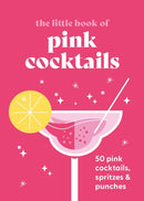 The Little Book of Pink Cocktails : 50 pink cocktails, spritzes and punches-9780753735558