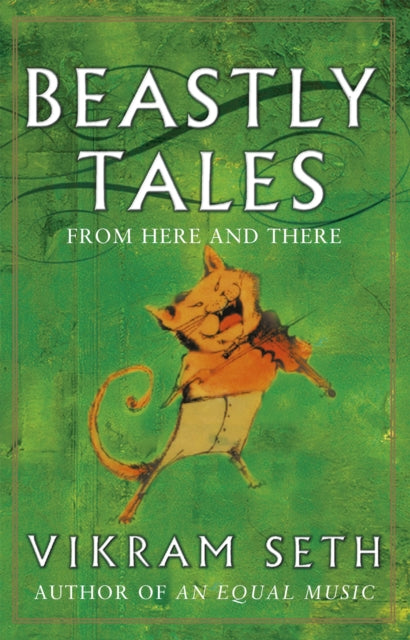 Beastly Tales : Enchanting animal fables in verse from the author of A SUITABLE BOY, to be enjoyed by young and old alike-9780753807743
