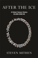 After the Ice : A Global Human History, 20,000 - 5000 BC-9780753813928