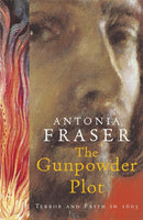 The Gunpowder Plot : Terror And Faith In 1605-9780753814017