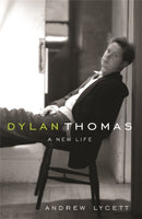 Dylan Thomas : A New Life-9780753817872