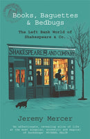 Books, Baguettes and Bedbugs : Enchanting memoir of a struggling writer and an eccentric Paris bookshop-9780753820582