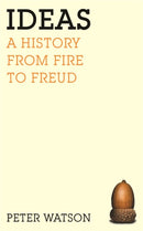 Ideas : A history from fire to Freud-9780753820896