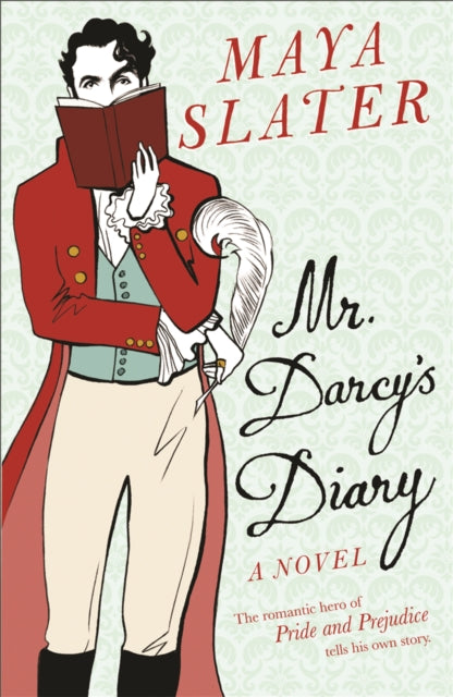 Mr Darcy's Diary : The romantic hero of PRIDE AND PREJUDICE tells his own story-9780753822661