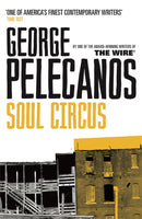 Soul Circus : From Co-Creator of Hit HBO Show `We Own This City'-9780753822821