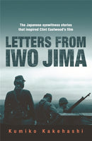 Letters From Iwo Jima : The Japanese Eyewitness Stories That Inspired Clint Eastwood's Film-9780753823019