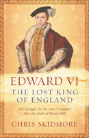 Edward VI : The Lost King of England-9780753823514