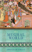 The Mughal World : India's Tainted Paradise-9780753823620