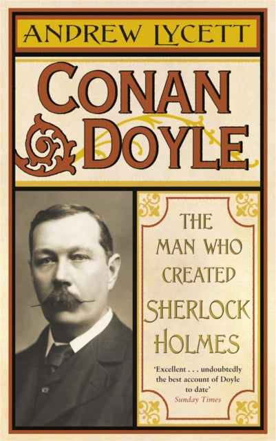 Conan Doyle : The Man Who Created Sherlock Holmes-9780753824283