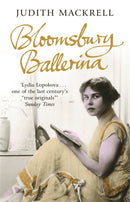 Bloomsbury Ballerina : Lydia Lopokova, Imperial Dancer and Mrs John Maynard Keynes-9780753825785