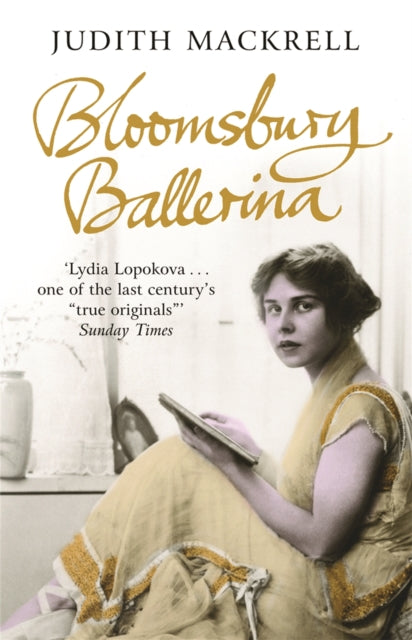 Bloomsbury Ballerina : Lydia Lopokova, Imperial Dancer and Mrs John Maynard Keynes-9780753825785