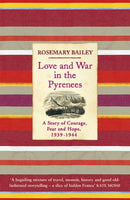 Love And War In The Pyrenees : A Story Of Courage, Fear And Hope, 1939-1944-9780753825914