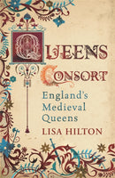Queens Consort : England's Medieval Queens-9780753826119