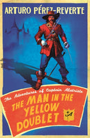 The Man In The Yellow Doublet : The Adventures Of Captain Alatriste-9780753826935