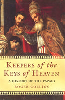 Keepers of the Keys of Heaven : A History of the Papacy-9780753826959