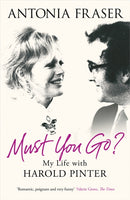 Must You Go? : My Life with Harold Pinter-9780753828786