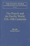 The French and the Pacific World, 17th-19th Centuries : Explorations, Migrations and Cultural Exchanges-9780754606017