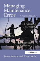 Managing Maintenance Error : A Practical Guide-9780754615910