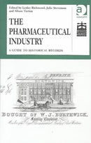 The Pharmaceutical Industry : A Guide to Historical Records-9780754633525